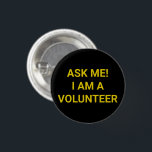Pregúntame si soy un botón de pin negro y amarillo<br><div class="desc">Voluntario,  pregúntame soy voluntario,  negro y amarillo botón elegante minimalista estilo simple Personalizable de texto,  crear tu propio</div>