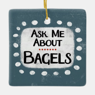 Pregúntame sobre el ornamento de Bagels