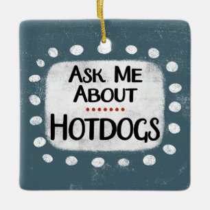 Pregúntame sobre el ornamento de Hotdogs