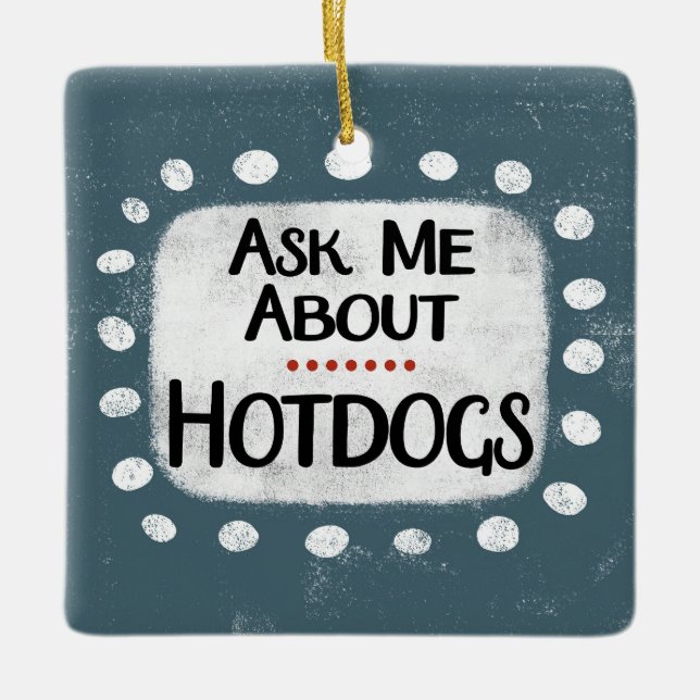 Pregúntame sobre el ornamento de Hotdogs (Anverso)