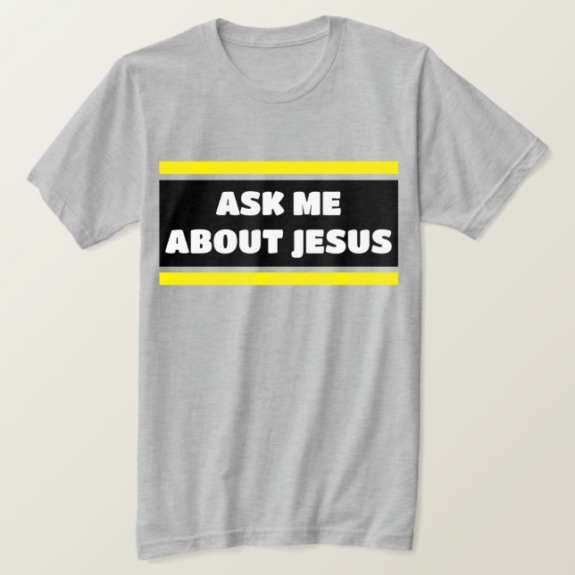 Pregúntame sobre Jesús Evangelismo Camiseta (Anverso del diseño)