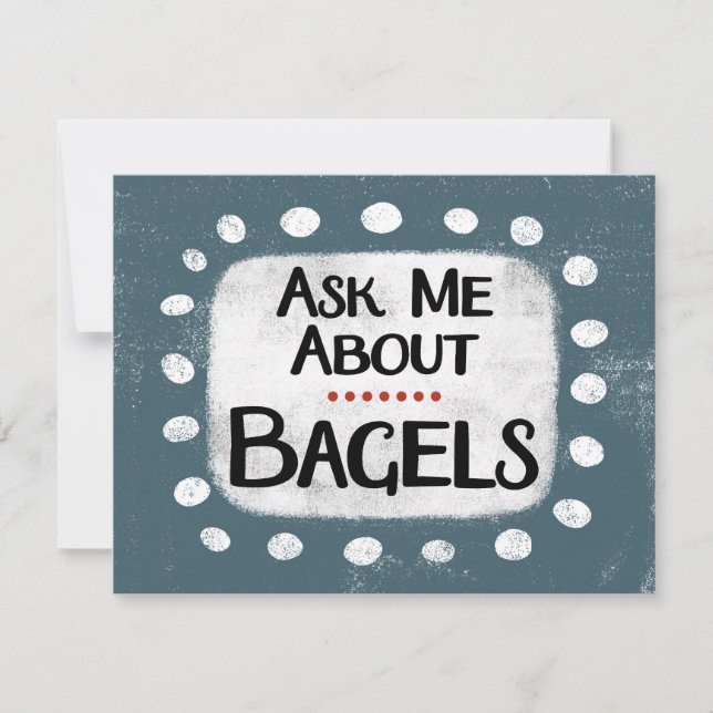 Pregúntame sobre la tarjeta de felicitación Bagels (Anverso)