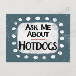 Pregúntame sobre la tarjeta postal Hotdogs