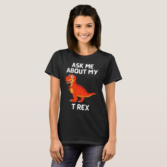 Pregúntame sobre mi camiseta divertida de T Rex La (Anverso completo)