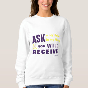 Preguntar y recibirás sudadera
