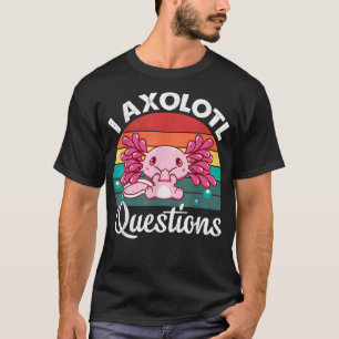 Preguntas de Ajolote Camiseta de Ajolote Lindo