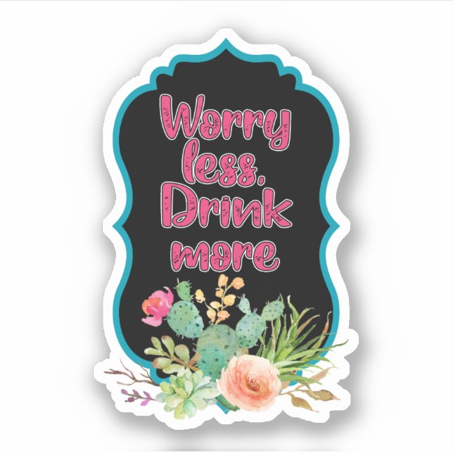 Preocupación menos bebida más Pegatina de vinilo d (Anverso)