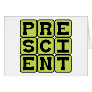 Presciente, Conocimiento previo