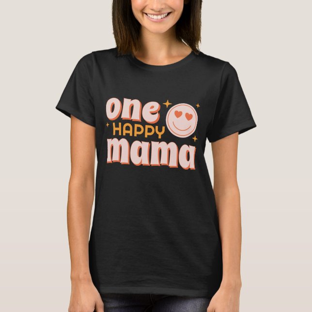 Primera camiseta de cumpleaños de One Happy Mama R (Anverso)