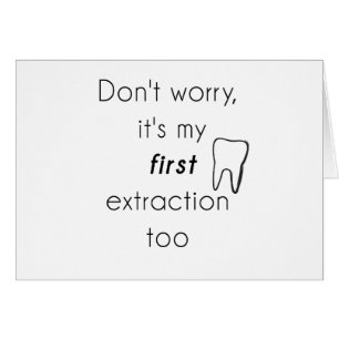 ¡Primera extracción dental!