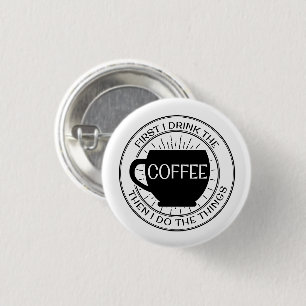 Primero bebo el café entonces que hago el botón