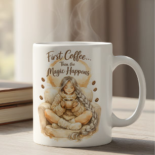 Primero Café Luego La Magia Sucede Taza De Chica A