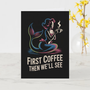 Primero Café Luego Veremos Tarjeta de Sirena 