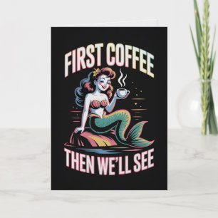 Primero Café Luego Veremos Tarjeta de Sirena 