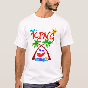 Primero un Rey, Luego Swing, Camiseta Motivacional