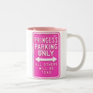 Princesa Parking Only All Others será taza del