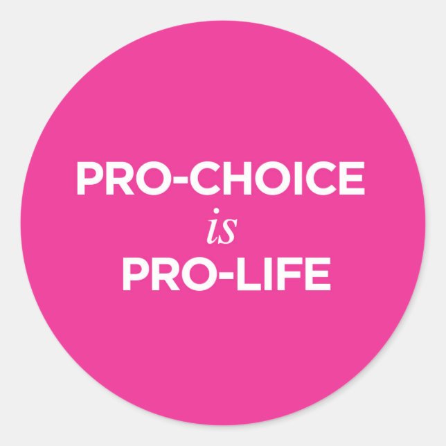 Pro-Choice es Pro-Life - Pegatina (Anverso)