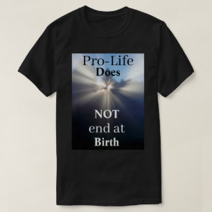 Pro-Life NO termina en la camiseta de nacimiento