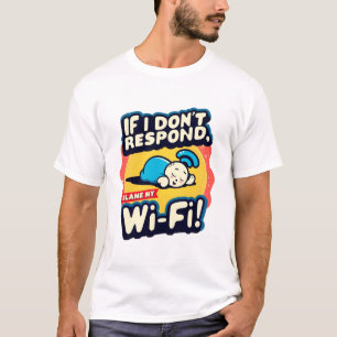 Problemas con Wi-Fi: Divertida camiseta de "Culpar