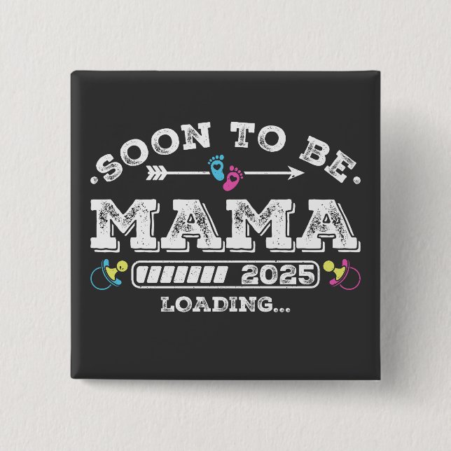 Pronto será Mama 2025 cargando botón cuadrado (Anverso)