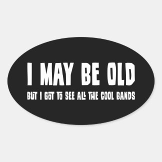 Puede Que Sea Viejo Pero... Pegatinas