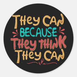Pueden Porque Piensan Que Pueden Pegatina