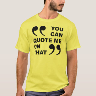 Puedes citarme en eso Camiseta divertida