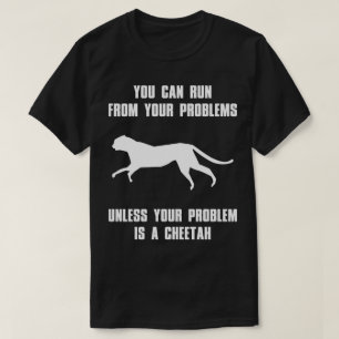 Puedes Correr De Tus Problemas Divertidos Camiseta
