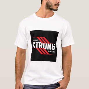 PUEDES SER FUERTE TODA LA VIDA. CAMISETA CON TEXTO