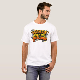 Puedo Arreglar Lo Que Arruinaste Camiseta De Carpi
