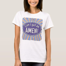 ¿Puedo conseguir un AMEN? Camiseta