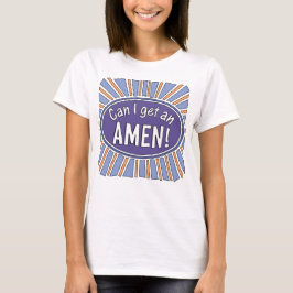 ¿Puedo conseguir un AMEN? Camiseta