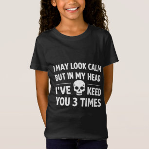 Puedo Parecer Tranquila Cráneo Sarcástico Camiseta