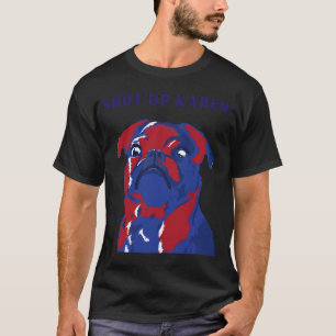 Pug divertido Karen camiseta personalizada