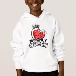 Pullover Hoodie : Mi única reina (blanca)