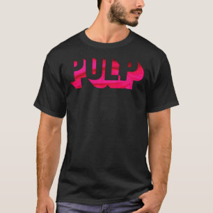 Pulpa - Esta Es Una Camiseta Clásica Y Durísima