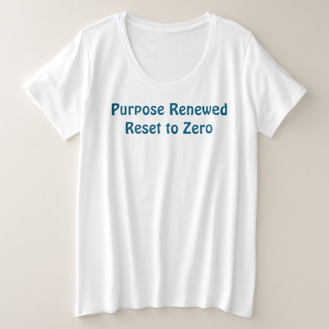 Purpose Renewed, Reset to Zero T-Shirt (Anverso del diseño)