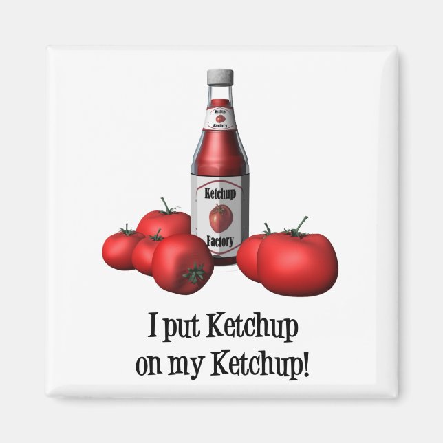 Puse Ketchup en mi imán Ketchup (Frente)