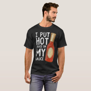 Puse la salsa caliente en mi camiseta picante de