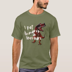 Puse Roaurrr en Dinosaurio - Camiseta Divertida de