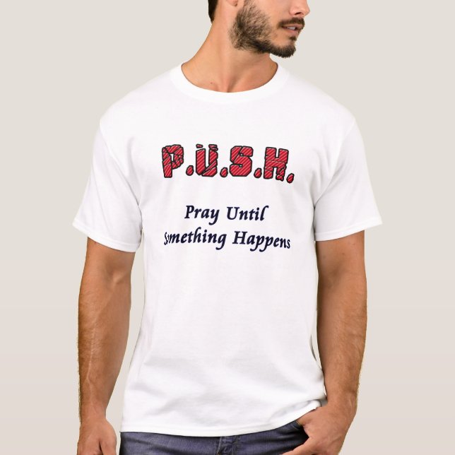 PUSH - Reza hasta que algo pase en la camiseta (Anverso)
