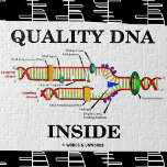 Puzzle Adentro de ADN de calidad (replicación del ADN)<br><div class="desc">No hay necesidad de trabajar en un laboratorio o en el control de calidad para disfrutar del humor irónico de la biotecnología con cualquiera de estos regalos que presentan replicación del ADN, con etiquetas detalladas de todas las partes clave, junto con el truismo científico que dice "Adentro de ADN de...</div>