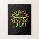Puzzle Avocados Are Always A Good Idea<br><div class="desc">Avocados Are Always A Good Idea</div>