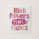 Puzzle Cita positiva escrita a mano rosa<br><div class="desc">Una cita adorable con letras rosas,  rojas y púrpura que dice: "Escojan flores no peleas". Un recordatorio divertido en casa para que los niños sean amables. Diseñado para ti por Blackberry Boulevard.</div>