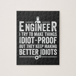 Puzzle Engineer I Try To Make Things Idiot-Proof