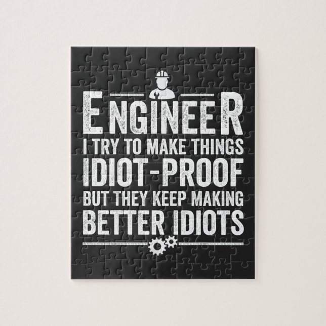 Puzzle Engineer I Try To Make Things Idiot-Proof (Vertical)