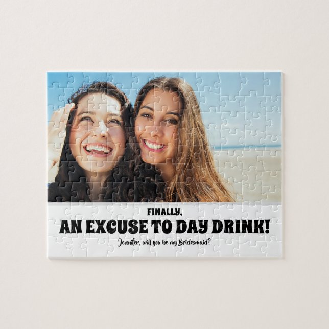 Puzzle Excusa para beber un día - Funny Bridesmaid Propue (Horizontal)