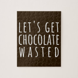 Puzzle Let's Get Chocolate Wasted Chocoholic