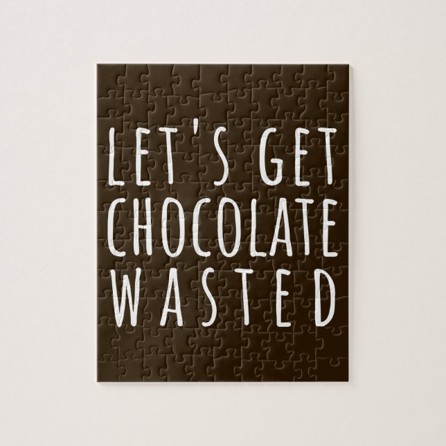 Puzzle Let's Get Chocolate Wasted Chocoholic (Vertical)