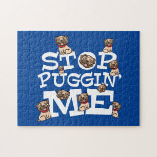 Puzzle Pug Dog Stop Bugging Me - Cita divertida de Pun